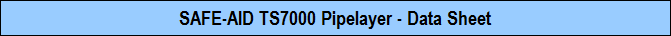 SAFE-AID TS7000 Pipelayer - Data Sheet