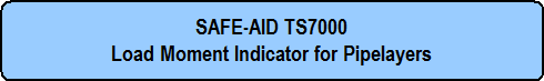 SAFE-AID TS7000 Load Moment Indicator for Pipelayers