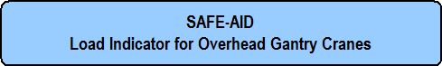 SAFE-AID Load Indicator for Overhead Gantry Cranes