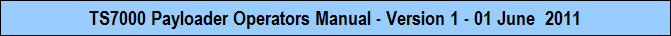 TS7000 Payloader Operators Manual - Version 1 - 01 June  2011
