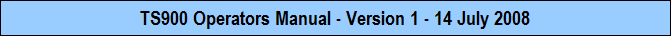TS900 Operators Manual - Version 1 - 14 July 2008