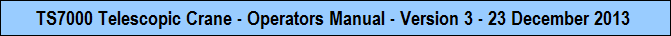 TS7000 Telescopic Crane - Operators Manual - Version 3 - 23 December 2013 