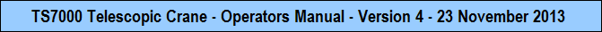 TS7000 Telescopic Crane - Operators Manual - Version 4 - 23 November 2014 